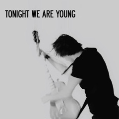 Tonight We Are Young