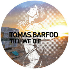 Tomas Barfod feat Nina Kinert - Till We Die