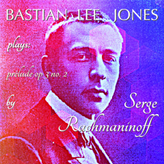 Serge Rachmaninoff -  Prelude  Op. 3 No. 2