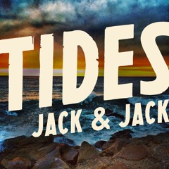 Jack And Jack - Tides