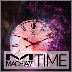Machiazz - Time (Original Mix) (FREE RELEASE)