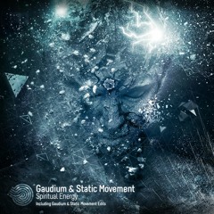 Gaudium & Static Movement - Spiritual Energy