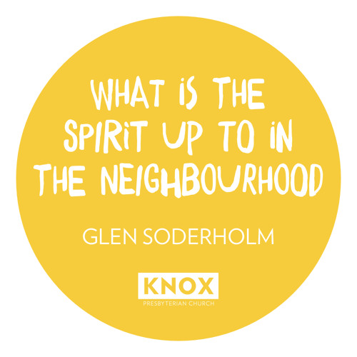 August 24 | What Is The Spirit Up To In The Neighbourhood?