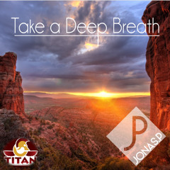 Take a Deep Breath by Jonas.P - FREE DL
