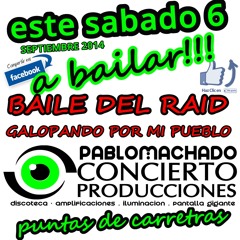 PROMO BAILE RAID GALOPANDO POR MI PUEBLO 6 Y 7 SEPTIEMBRE 2014
