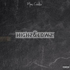 Mani Coolin' - "Highz & Lowz" (Prod. by Jay Kurzweil)