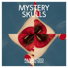 Mystery Skulls - Paralyzed (Aeroplane Remix)
