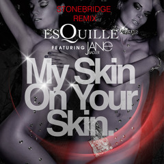 My Skin On Your Skin (StoneBridge Radio Remix)