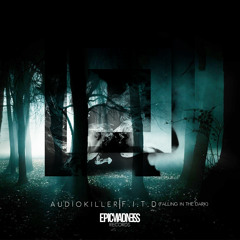 AudioKiller - Falling In The Dark (OUT 9.5.2014) [EPICMADNESS]