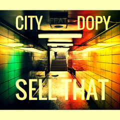 City Feat Dopy - Sell That