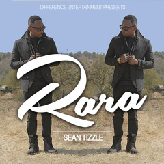 RARA - SEAN TIZZLE