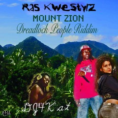 'Mount Zion'  Ras KweStylz {DJ4KAT Dreadlocks People Riddim} IMC inc Records