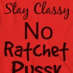 TryarT- Say No To Ratchet Pussy
