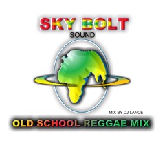 Sky Bolt Sound Old School Reggae Mix
