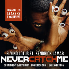 L.A. Leakers Exclusive: Flying Lotus ft. Kendrick Lamar - Never Catch Me [L.A. Leakers Tags]