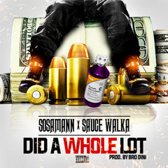 "Did A Whole Lot" feat. Sauce Walka Prod. by Bro_Dini