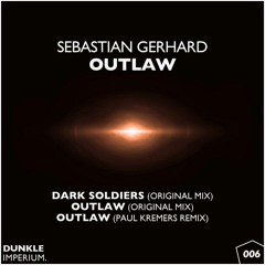 Sebastian Gerhard - Outlaw (Paul Kremers Remix) [Dunkle Imperium]