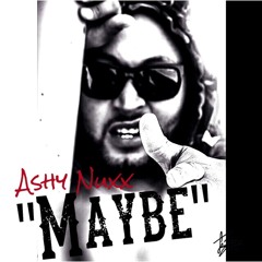 Ashy Nuxx - Maybe