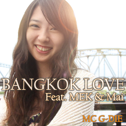 Bangkok Love Feat Mek Mai By Mc G Die