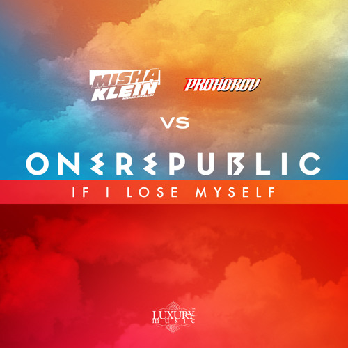One Republic - If I Lose Myself (Misha Klein, Prohorov remix)