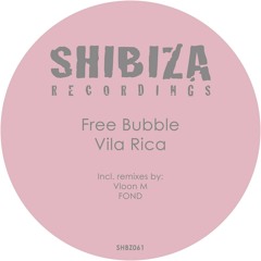 Free Bubble - Vila Rica (FOND Remix)