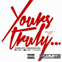 Yours Truly Vol Seven DTF Mixed by Sammy B