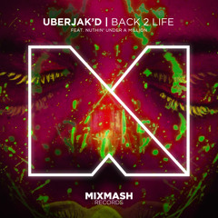 Uberjak'd ft. Nuthin' under a Million - Back 2 Life (Luminox Remix)