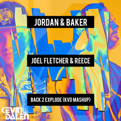 Jordan & Baker Vs. Joel Fletcher & Reece Low - Back 2 Explode (KVD Mashup)