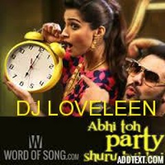 ABHI TO PARTY SHURU HUI HAI (DJ LOVELEEN )