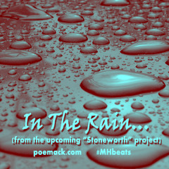 In The Rain #MHbeats #StoneworthProject