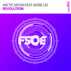 Arctic Moon Feat. Noire Lee - Revolution (James Rigby Remix) FSOE 355 Wonder Of The Week "OUT NOW!"