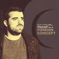 Critical Podcast Vol.35 - Hosted By Foreign Concept