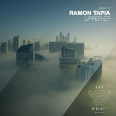 Ramon Tapia - Gloom Of Unity (Original Mix) [Say What? Recordings]