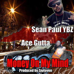 Ace Gutta x Sean Paul x MoneyOnMyMind Produced by (Zaytoven)