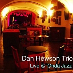 Dan Hewson Trio live @ Onda Jazz
