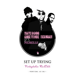 Obie Trice, Nate Dogg & Redman VS. Pilskills - Set Up Trying (Funkydelic Re.Edit)