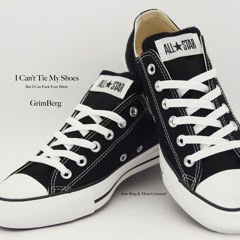 I Can't Tie My Shoes - GrimBerg