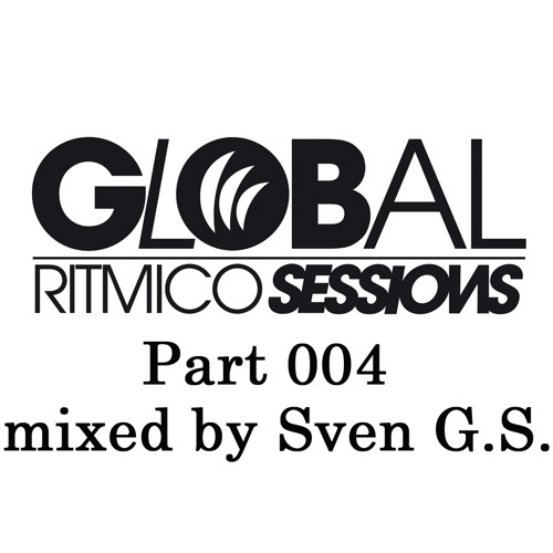 Global Ritmico Session 4 mixed by Sven G.S.