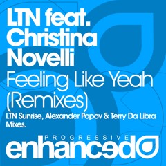 LTN feat. Christina Novelli - Feeling Like Yeah (LTN Sunrise Remix) [OUT NOW]