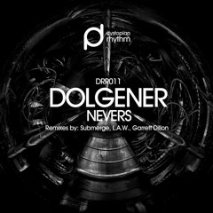 Dolgener - 'Nevers'  / L.A.W. (UK) Remix Preview (Dystopian Rhythm)