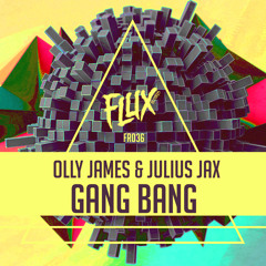 Olly James & Julius Jax - Gang Bang (Original Mix)FREE DOWNLOAD [FLUX RECORDS]
