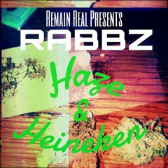 Rabbz - Haze And Heineken
