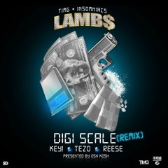 Digi Scale Remix Ft Key!, REE$E, Tezo, Lamb$ (Prod. TUGER)
