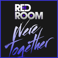 RED ROOM - We're Together