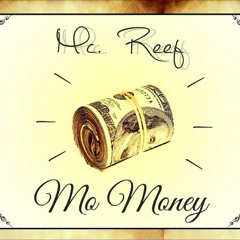 MC Reef - Mo' Money (Freestyle)