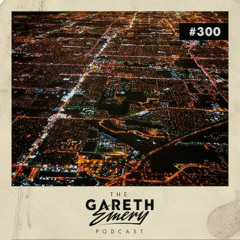 The Gareth Emery Podcast: Episode 300