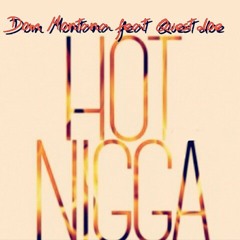 MontanaFt.Questdoe-Hot nigga dizz