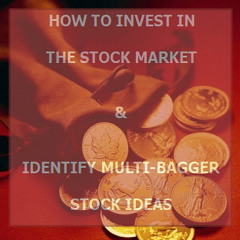 How - To - Invest - In - The - Stock - Market - & - Identify - Multi - Bagger - Stock - Ideas