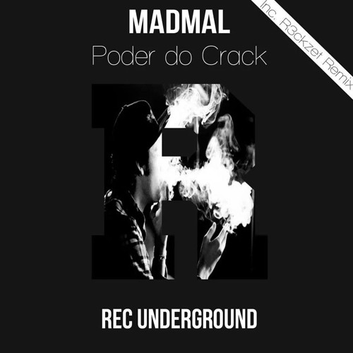 MadMal - Poder Do Crack (Original Terror Mix) - [Rec Underground]