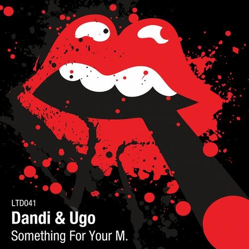 Dandi & Ugo - Something For Your M. - original mix - edit
